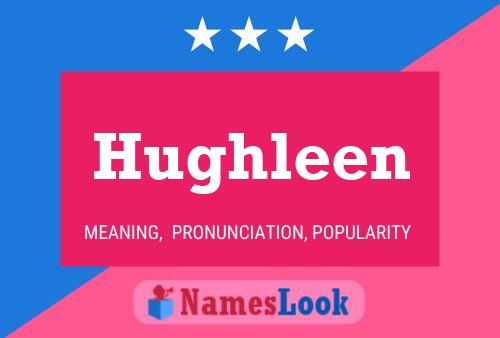 Hughleen Name Poster