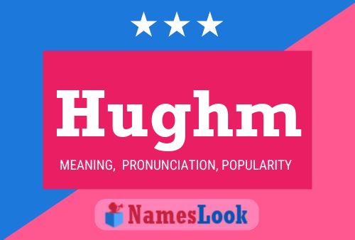 Hughm Name Poster