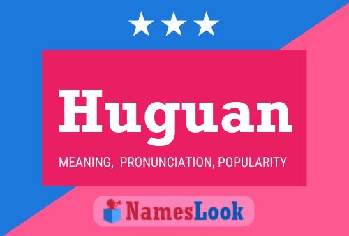 Huguan Name Poster