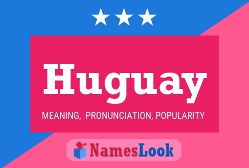 Huguay Name Poster