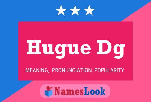 Hugue Dg Name Poster