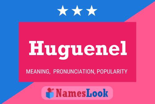 Huguenel Name Poster