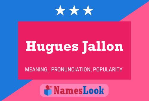 Hugues Jallon Name Poster