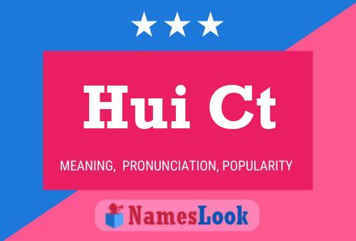 Hui Ct Name Poster