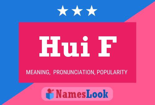 Hui F Name Poster