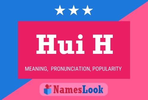 Hui H Name Poster