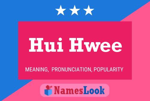 Hui Hwee Name Poster