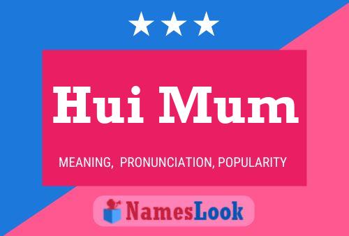 Hui Mum Name Poster