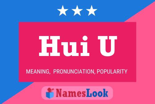 Hui U Name Poster