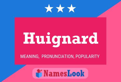 Huignard Name Poster