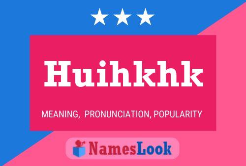 Huihkhk Name Poster