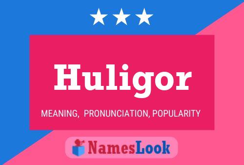 Huligor Name Poster