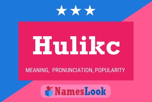 Hulikc Name Poster