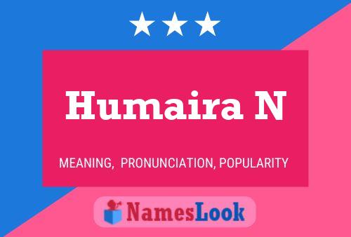 Humaira N Name Poster