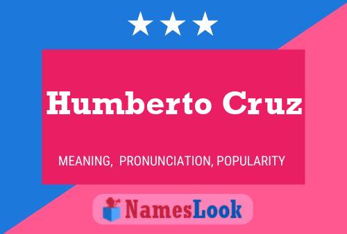 Humberto Cruz Name Poster