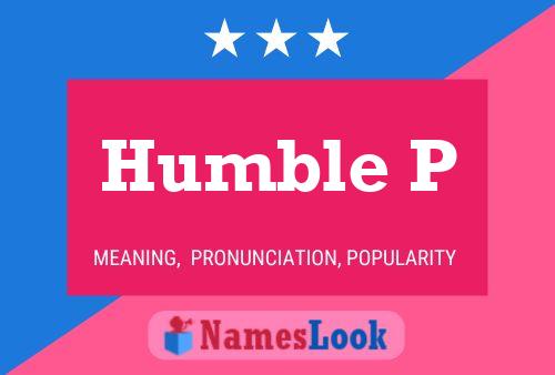 Humble P Name Poster