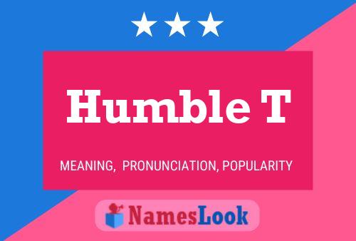 Humble T Name Poster