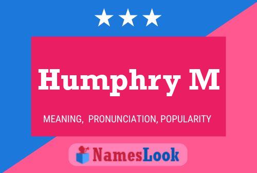 Humphry M Name Poster