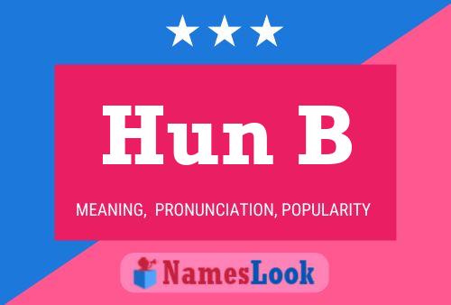 Hun B Name Poster