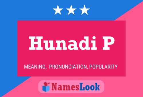 Hunadi P Name Poster