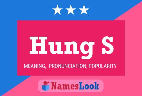 Hung S Name Poster