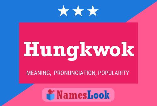 Hungkwok Name Poster