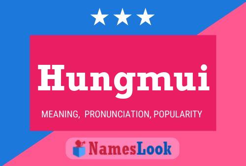 Hungmui Name Poster