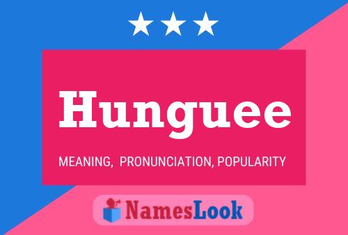 Hunguee Name Poster