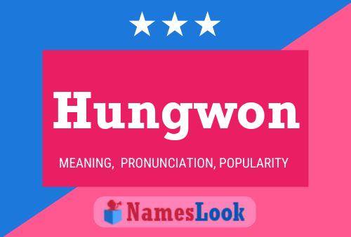 Hungwon Name Poster