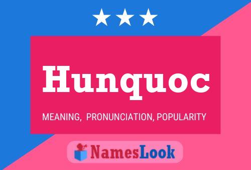 Hunquoc Name Poster