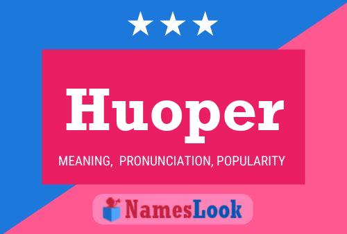 Huoper Name Poster