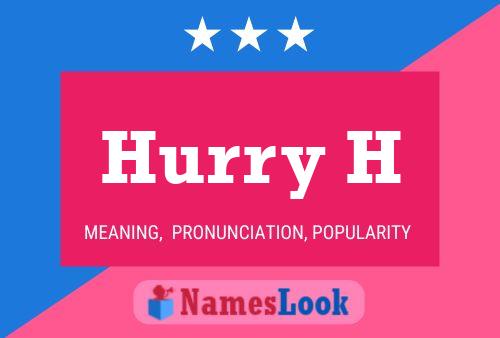 Hurry H Name Poster