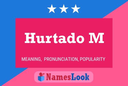 Hurtado M Name Poster