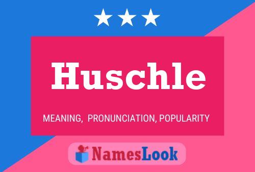 Huschle Name Poster