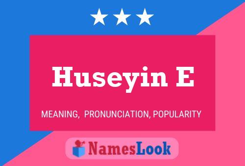 Huseyin E Name Poster