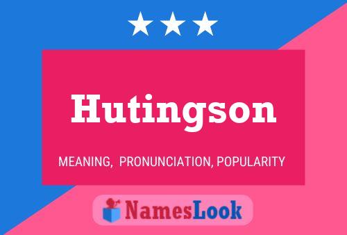 Hutingson Name Poster