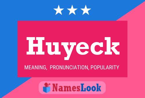 Huyeck Name Poster