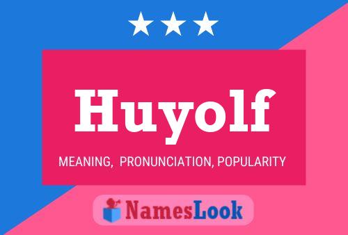 Huyolf Name Poster