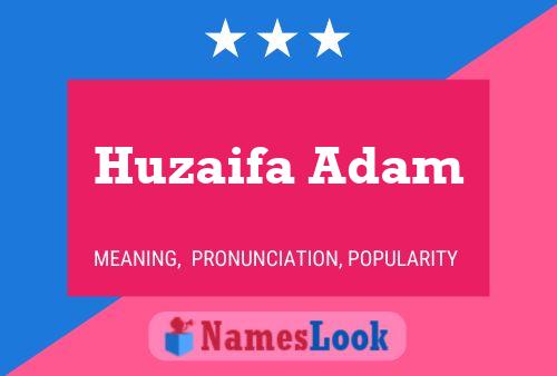 Huzaifa Adam Name Poster