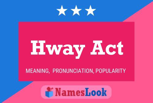 Hway Act Name Poster