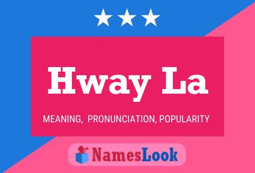 Hway La Name Poster