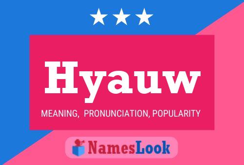 Hyauw Name Poster