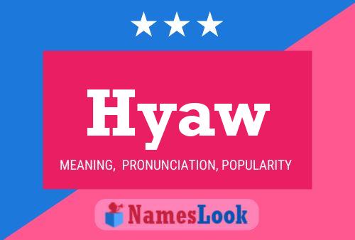 Hyaw Name Poster