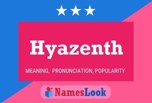 Hyazenth Name Poster