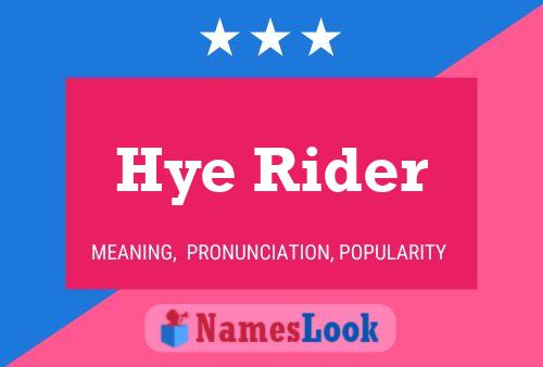 Hye Rider Name Poster