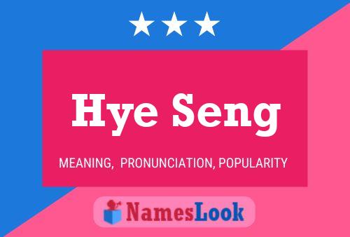 Hye Seng Name Poster