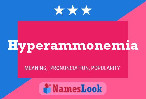 Hyperammonemia Name Poster