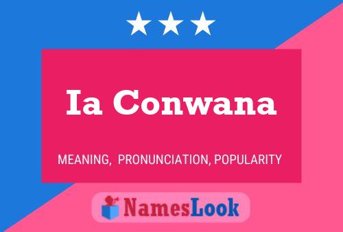 Ia Conwana Name Poster