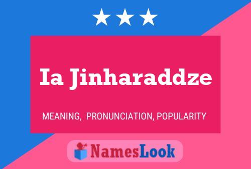 Ia Jinharaddze Name Poster