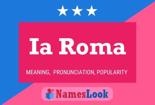 Ia Roma Name Poster